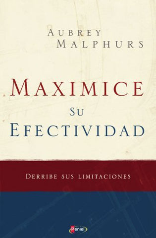 Maximice su efectividad: Derribe sus limitaciones (Spanish Edition)