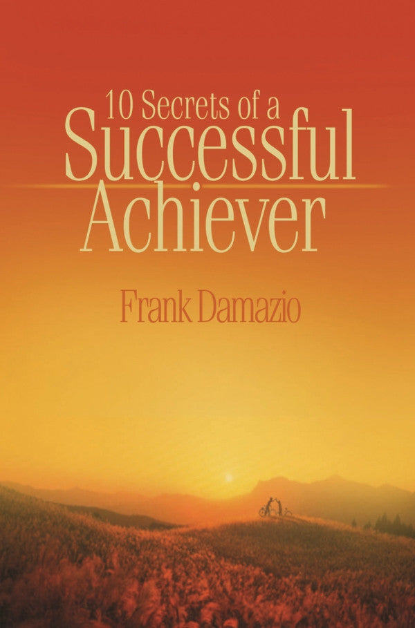 10 Secrets of a Successful Achiever