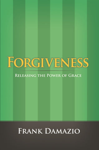 Forgiveness:  Releasing the Power of Grace
