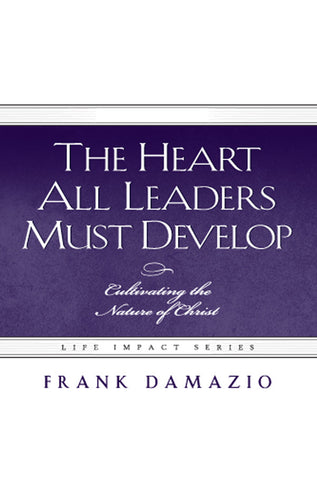 Heart All Leaders Must Develop